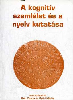 Plh Csaba-Gyri Mikls - A kognitv szemllet s a nyelv kutatsa