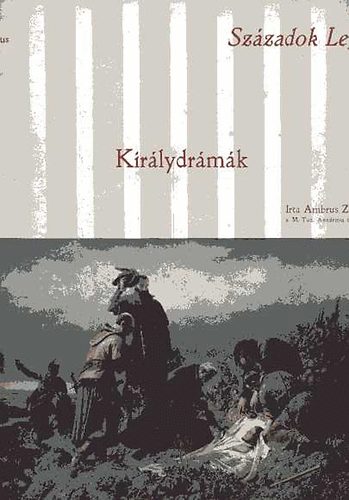 Ambrus Zoltán - Királydrámák(történelmi tanulmány, századok legendái 1913. március)