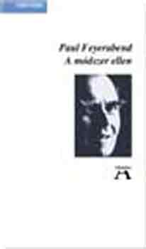 Paul Feyerabend - A m�dszer ellen
