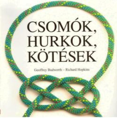 Geoffrey Budworth; Richard Hopkins - Csomk, hurkok, ktsek