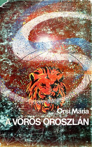 Orsi Mria [Szepes Mria] - A vrs oroszln
