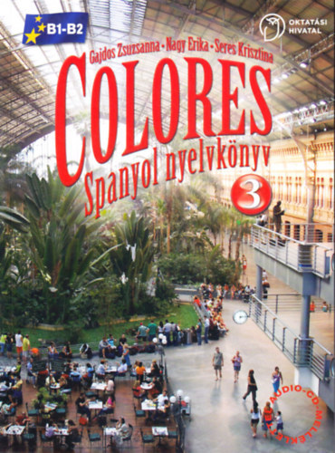 Gajdos Zsuzsa-Nagy Erika-Seres Krisztina - COLORES 3. SPANYOL NYELVKÖNYV