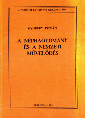 Györffy István - A néphagyomány és a nemzeti művelődés