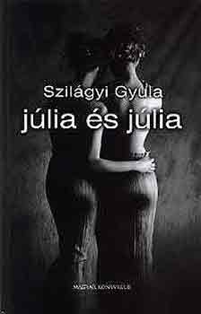Szil�gyi Gyula - J�lia �s J�lia