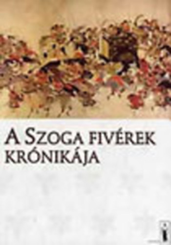 K�rp�ti G�bor Csaba  (szerk.) - A Szoga fiv�rek kr�nik�ja
