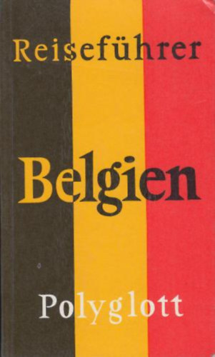 Polyglott - Belgien (Polyglott Reisef�hrer)