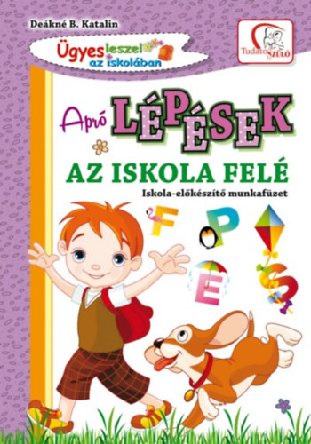Deákné B. Katalin - Apró lépések az iskola felé