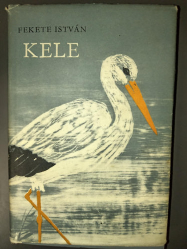 Kardos Gy�rgy  Fekete Istv�n (szerk.) - Kele - Reich K�roly bor�t�j�val (egyedi term�kfot�)