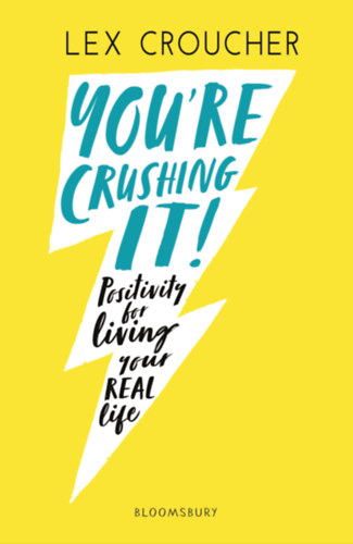 Lex Croucher - You're Crushing It: Positivity for Living Your Real Life