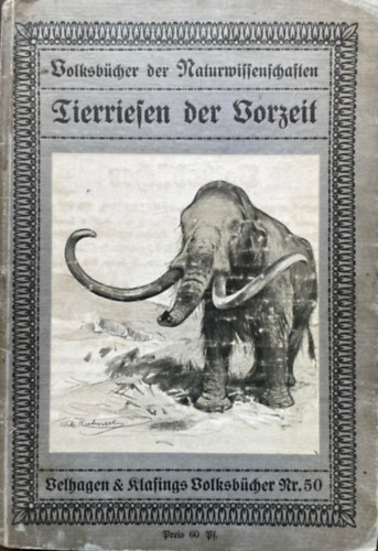 Dr. Walther Schoenichen - Tierriesen der Vorzeit