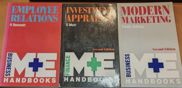 Graham Mott, Frank Jefkins Roger Bennett - 3 db The M+E Handbook Series, Business: Employee Relations + Investment Appraisal + Modern Marketing