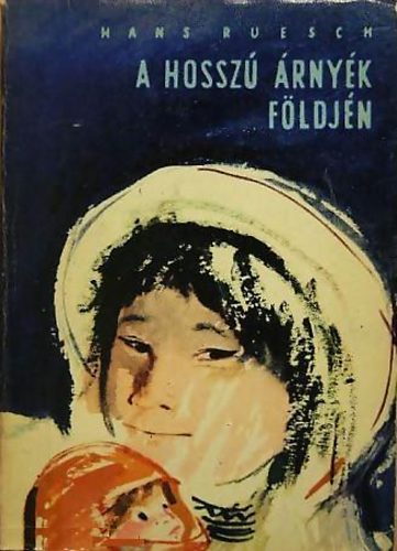 Hans Ruesch - A hosszú árnyék földjén