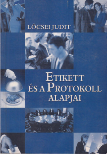 L�csei Judit - Etikett �s a protokoll alapjai