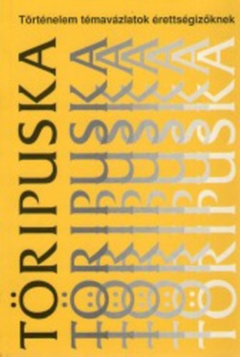 Benkes Mihly  (szerk.) - Tripuska - Trtnelem tmavzlatok rettsgizknek