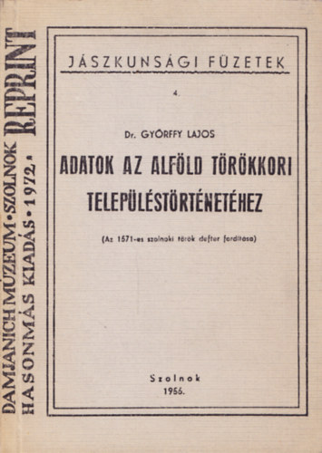 Gyrffy Lajos Dr. - Adatok az Alfld trkkori teleplstrtnethez   hasonms kiads