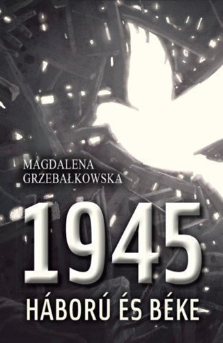 Magdalena Grzebalkowska - 1945 - H�bor� �s b�ke
