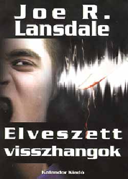 Joe R. Lansdale - Elveszett visszhangok