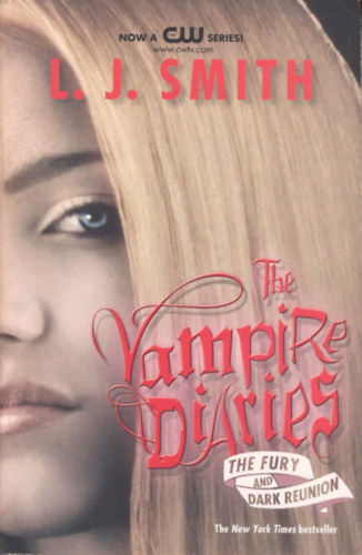 L. J Smith - The Vampire Diaries: The Fury and Dark Reunion