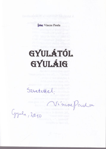 Vincze Paula - Gyulától Gyuláig - dedikált