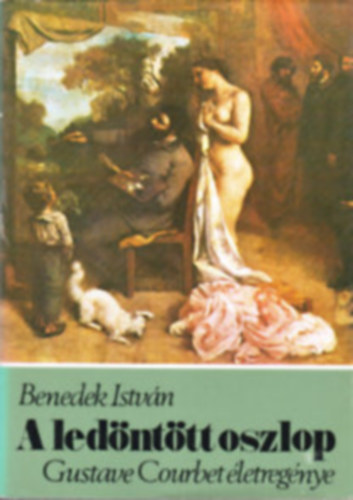 Benedek Istv�n - A led�nt�tt oszlop