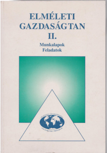 Dr. Lzr Piroska - Elmleti gazdasgtan II. - Munkalapok, feladatok