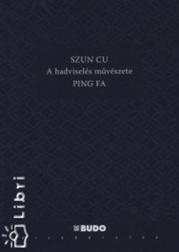 Szun Cu - A hadviselés művészete - PING-FA