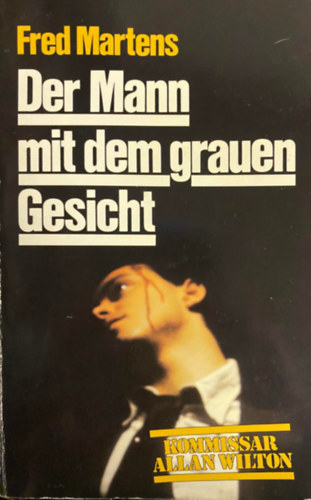 Fred Martens - Der Mann mit dem grauen Gesicht