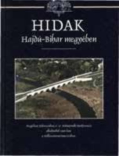 Tóth Ernő - Hidak Hajdú-Bihar megyében