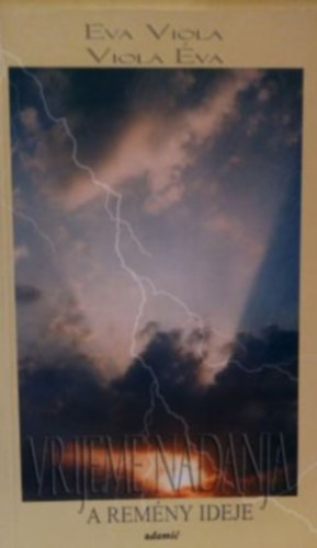 Viola �va - A rem�ny ideje - Vrijeme Nadanja - Magyar �s Horv�t nyelv�