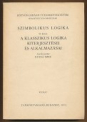 Ruzsa Imre  (szerk.) - A szimbolikus logika II.- A klasszikus logika kiterjeszt�sei �s alkalmaz�sai
