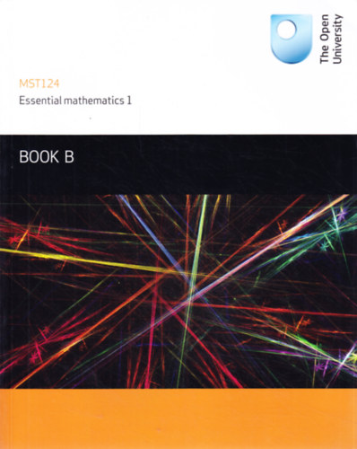 MST124 - Essential Mathematics 1 Book B