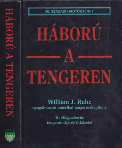William J. Ruhe - Hbor a tengeren (20. szzadi hadtrtnet)