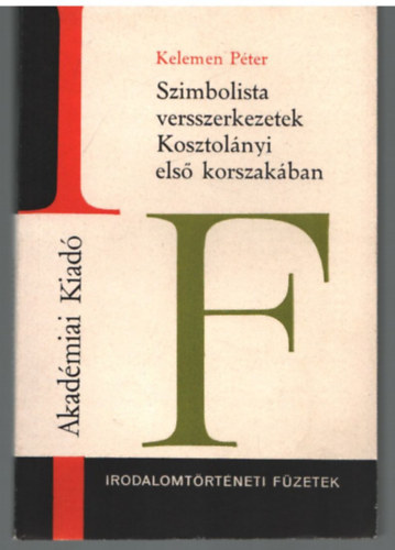 Kelemen Péter - Szimbolista versszerkezetek Kosztolányi első korszakában
