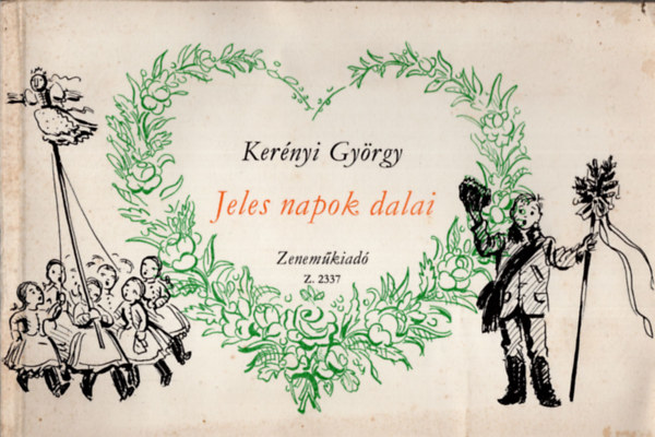 Kernyi Gyrgy - Jeles napok dalai
