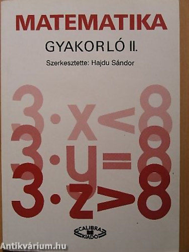 Dr. Hajdu Sándor Novák Lászlóné Dr. Czeglédy Istvánné Dr. Czeglédy István - Matematika gyakorló II. ÁLTALÁNOS ISKOLA 5-7. OSZTÁLY, NYOLCOSZTÁLYOS GIMNÁZIUM 1-2. OSZTÁLY