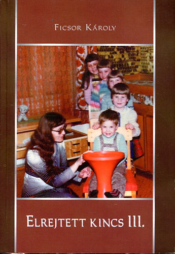Ficsor K�roly - Elrejtett kincs III.