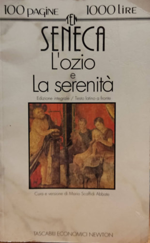 Seneca - L'ozio e La serenit (100 pagine 1000 lire 39)