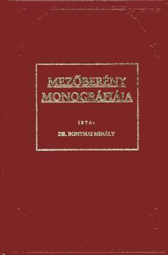 Bonyhai Mihály - Mezőberény monográfiája