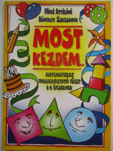 B�nfalvy Zsuzsanna F�fai Attil�n� - Most kezdem... - Matematikai foglalkoztat� f�zet 4-5 �veseknek