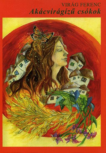 Virág Ferenc - Akácvirágízű csókok