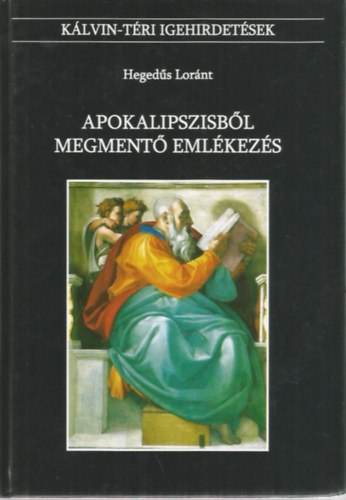 Hegeds Lornt - Apokalipszisbl megment emlkezs