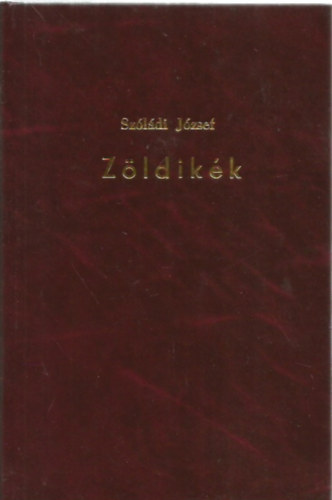 Sz�l�di J�zsef - Z�ldik�k - Elbesz�l�sek