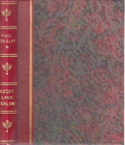 Paul Géraldy - Ezüstlakodalom - A nagy fiuk (aranyozott félbőr kötésben)