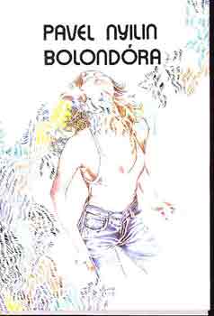 Pavel Nyilin - Bolond�ra