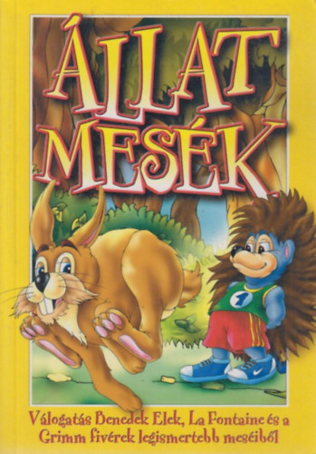Benedek E.-La Fontain-Grimm - Állatmesék (válogatás)