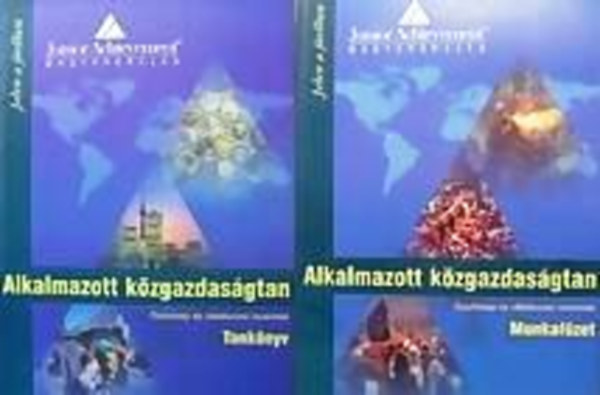 Jvorszky Ivn  (szerk.) - Alkalmazott kzgazdasgtan (Gazdasgi s vllalkozsi ismeretek)-Tanknyv+Munkafzet