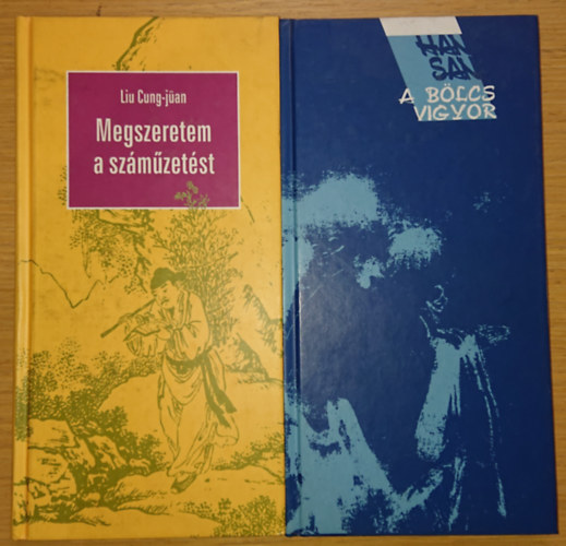 Han-San Liu Cung-j�an - 2 db T�vol Keleti tematik�j� k�nyv: Megszeretem a sz�m�zet�st, A b�lcs vigyor