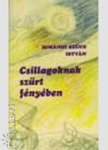 Szűcs István - Csillagoknak szűrt fényében