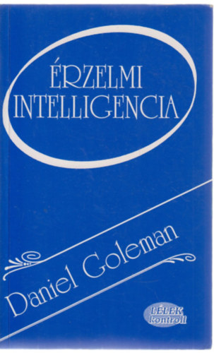 Daniel Goleman - Érzelmi intelligencia