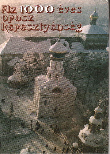 Tarr Kálmán (szerk.) - Az 1000 éves orosz keresztyénség